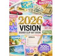 2026 Vision Board Clip Art Book: 300+ Aesthetic Cut-Out Images, Quotes, and Words to Create Goal-Setting Vision Boards for Women & Men