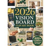 2026 Vision Board Clip Art Book: 600+ Inspiring Pictures, Words, Quotes & Affirmations for Spiritual Growth, Financial Freedom & Business Success For Men and Women