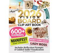 2026 Vision Board Clip Art Book: 600+ Powerful Pictures, Quotes, Words & Affirmations to Create Dream Boards for Women & Men (Vision Board Supplies)