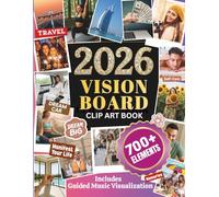 2026 Vision Board Clip Art Book: 700+ Inspiring Images, Quotes, Words & Affirmations to Create Dream Boards for Women & Men