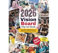 2026 Vision Board Clip Art Book:: 700+ Powerful Pictures, Quotes, Words & Affirmations to Create Dream Boards for Women & Men (Vision Board Books)