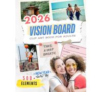 2026 Vision Board Clip Art Book for Adults: Manifest Your Dream Year with 500+ Powerful Images, Words, Quotes & More | Goal Setting, the Law of ... for Women and Men (Vision Board Supplies)
