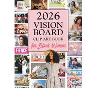 2026 Vision Board Clip Art Book for Black Women: Aesthetic Images, Motivational Pictures, Inspiring Quotes & Manifestation Cutouts for Vision Boards