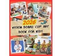 2026 Vision Board Clip Art Book for Kids: A Fun and Inspiring Clip Art Book to Help Kids Set Goals, Build Habits & Reflect on Who They’re Becoming