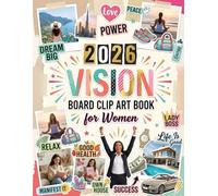 2026 Vision Board Clip Art Book for Women: 450+ Motivational Images, Words, Quotes & Affirmations for Dream Board Creation - Vision Board Supplies for Goal-Setting, Manifestation & Self-Growth