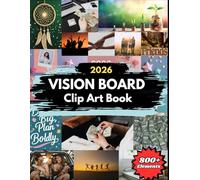 2026 vision board clip art book for women: Empower Your Dreams with 800+ Stylish Inspiring Cutouts for Teens & women