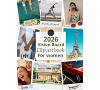 2026 Vision Board Clip Art Book For Women: Inspiring Clip Art for Vision Boards,Love, money, and Creative Goal Setting...