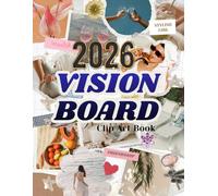 2026 Vision Board Clip Art Book: Full-Color Inspiring Images, Positive Quotes & Aesthetic Pictures to Create Your Dream Board for Teen Girls and Women