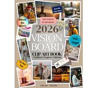 2026 Vision Board Clip Art Book: Golden Chapter Edition. Vision Board Images for Manifestation, Goal Setting, Dream Life Planning, Self Growth & Lifestyle Transformation