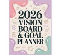 2026 Vision Board & Goal Planner: Comprehensive Yearly Agenda and Workbook for Manifestation, Goal Setting, and Gratitude (8.5x11 Inches)