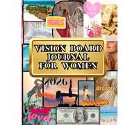 2026 VISION BOARD JOURNAL FOR WOMEN: Goals , Intentions & Monthly Focus for Your Dream Life
