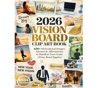 2026 VISION BOARD NEW YEAR: 650+ Motivational Images, Quotes & Affirmations to Manifest Your Goals