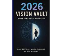 2026 Vision Vault: Your Year of Bold moves
