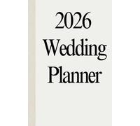 2026 Wedding Planner & Organizer for Brides 12-Month Wedding Planning Book with Checklists, Budget Tracker, Guest List, Timeline & Vendor Contacts | Engagement to “I Do” Planning Journal