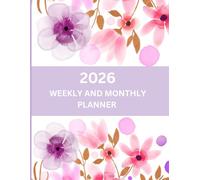 2026 Weekly And Monthly Planner, Monday Start: Beautiful Flowers, Personal Organiser, Includes Yearly Overviews, Monthly Calendars, Weekly Spreads with Goal Tracking