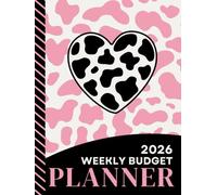 2026 Weekly Budget Planner: Hardcover / Large Daily Life And Money Organizer Combo / With Monthly Bill Payment Log / To Do Lists - Expense Tracker For ... / Pink Black Cow Print Heart Pattern Cover