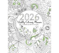 2026 Weekly Coloring Planner 12 Month (01 Jan 2026 To 31 Dec 2026): For Adults And Teens with Federal Holidays and Observances with a Relaxing Coloring Pages