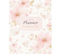 2026 Weekly & Monthly Planner: Floral Design with Goals, Vision Board and Reflections