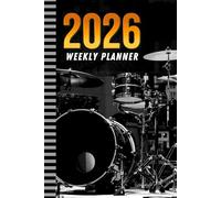 2026 Weekly Planner: 6x9 Dated Diary With To Do List - Habit Tracker - Notes Section / Agenda Gift / Drum Set - Drummer Musical Instrument Cover