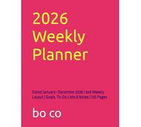 2026 Weekly Planner: Dated January-December 2026 | 6x9 Weekly Layout | Goals, To-Do Lists & Notes | 120 Pages