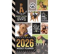 2026 Weekly Planner: Hardcover / 6x9 Dated Diary With To Do List - Habit Tracker - Notes Section / Agenda Gift / Welsh Terrier Dog - Funny Quote Animal Art Cover