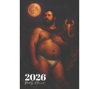 2026 Weekly Planner: Scorpio Zodiac Queer Bear Beefcake Organizer with Positive Affirmations