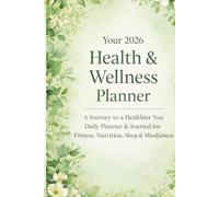 2026 Wellness Planner for Daily Health Habits: Track Habits, Build Consistency & Support a Healthier Lifestyle