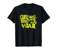 2026 Will be my Year Divertido Humor Cita de año Nuevo Camiseta