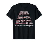 2026 Will Be My Year Funny Humor New Year Quote Men Women Camiseta