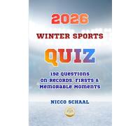 2026 WINTER SPORTS QUIZ: 192 Questions on Records, Firsts & Memorable Moments (Travel & Trivia by Nicco Schaal)