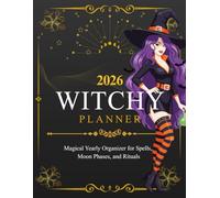 2026 Witchy Planner: A Magical Almanac for Spells, Moon Cycle Calendar, Tarot, Manifestation, and Daily Planning | Perfect for Witches, Healers & Spiritual Souls
