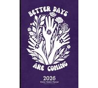 2026 Witchy Weekly Planner: Better Days Are Coming Magical Affirmation Journal for Positivity, Healing & New Beginnings