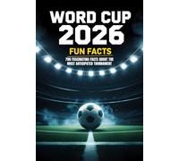 2026 Word Cup Fun Facts: 700 Fascinating facts about the Most Anticipated Tournament | Football facts book for kids