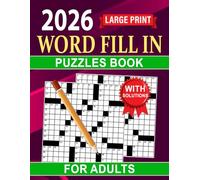 2026 Word Fill In Puzzles Book For Adults: Designed to Offer Smooth and Comfortable Word Placement Practice