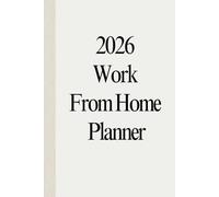 2026 Work From Home Planner (6x9) | Daily & Weekly Productivity Planner for Remote Workers, Freelancers & Home Office | Goals, Tasks, Time Blocking & Work-Life Balance