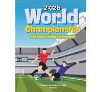 2026 World Championship: Kids Soccer Coloring & Activity Book