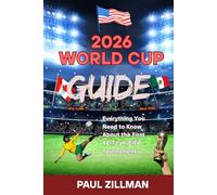 2026 World Cup Guide: Everything You Need to Know About the First 48-Team FIFA Tournament