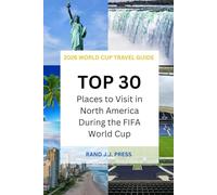 2026 World Cup Travel Guide: Top 30 Places to Visit in North America During the FIFA World Cup