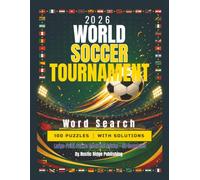 2026 World Soccer Tournament Word Search Large Print Puzzle Book for Adults: 100 Large Print Puzzles Featuring International Players, Teams, Stadiums and Iconic Football Moments - With Solutions