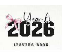 2026 Year 6 Leavers Message Book: Pink Coquette Bow End Of Primary School Leaving Keepsake For Classmates, Friends, Teachers & Family To Sign Messages, Adding Photos