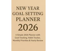 2026 Yearly Planner & Goal Organizer: Minimalist Cream Productivity Journal with Monthly Planning, Habit Tracking & Vision Board