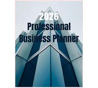 2026 Yearly Professional Calender for Businesses: Yearly Planner With Monthly Goals, Business Meetings, Work Deadlines, and To Do Pages