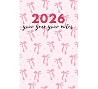 2026 Your Year Your Rules Motivational Pink Planner: Uplifting Ribbon-Styled Notebook Offering 366 Lined Pages for Productivity, Reflection, Goal Setting & Inspiration