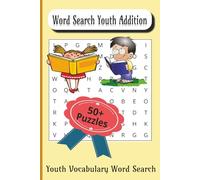 2026 Youth Addition Vocabulary Word Search: Ignite your child’s curiosity with this fun and educational and affirmational word search book