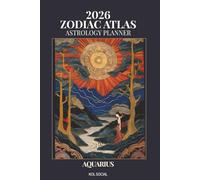 2026 Zodiac Atlas Astrology Planner - Aquarius Edition: 12-Month Dated Weekly & Monthly Organiser | Essential Astrological Guide, Innovation, Community & Intellectual Freedom Journal