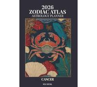 2026 Zodiac Atlas Astrology Planner - Cancer: A Guided Astrology Journal for Self-Discovery, Planning, and Personal Growth