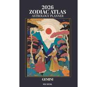 2026 Zodiac Atlas Astrology Planner - Gemini Edition: 12-Month Dated Weekly & Monthly Organiser | Essential Astrological Guide, Communication, Networking & Adaptability