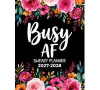 2027-2028 Busy AF Sweary Planner: Funny Monthly Organizer and Calendar with Swear Word, Inspirational Cuss Words, Habit and Brain Dump Edition for Tired Ass Women