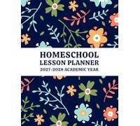 2027-2028 Homeschool Lesson Planner: Daily Monthly Academic Plan Attendance Tracker Grade Log & Student Portfolio Organizer for Home Education. (Volume 2)