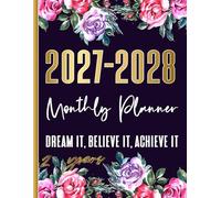 2027-2028 Monthly Planner 2 Year: Dream It, Believe It, Achieve It - 27-28 calendar large print agenda with Holidays Schedule Organizer From January 2026 to 2028